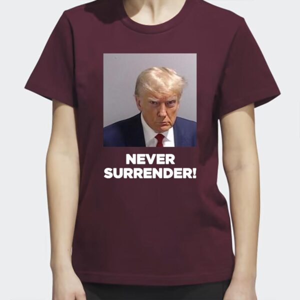 Trump Never Surrender Women T-Shirt