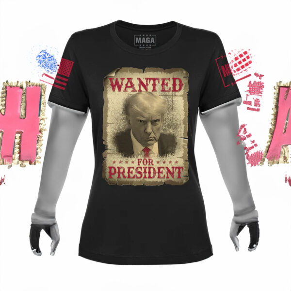 Trump Wanted For President T-Shirts