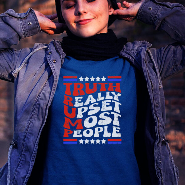 Vintage Groovy Truth Really Upsets Most People Trump 2024 Meaningful Gift T-Shirts