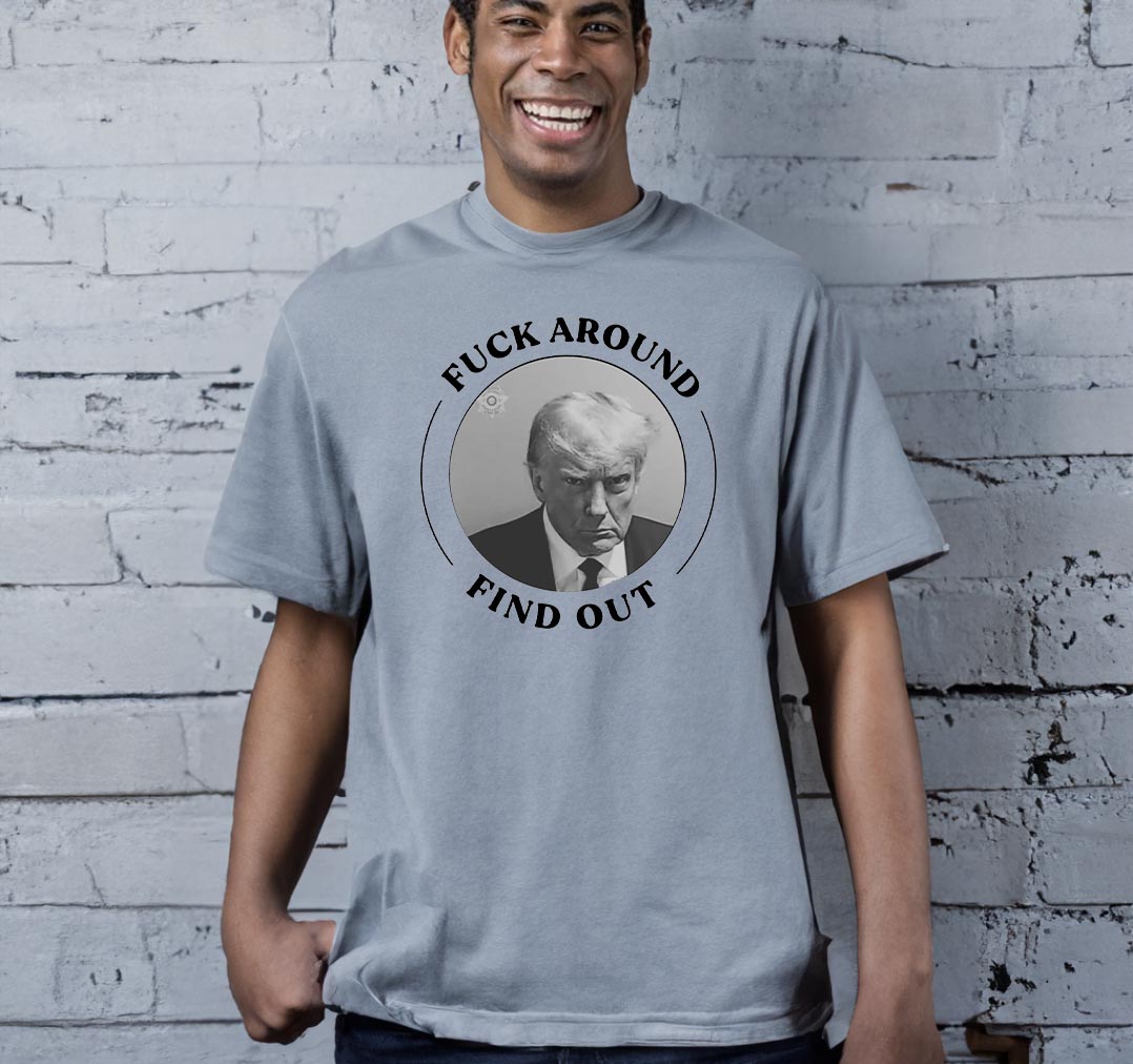 Ex-President Mugshot FAFO Fuck Around Find Out T-Shirts
