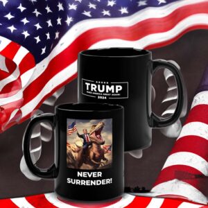 Never Surrender!! Trump on T-Rex Mug Cup