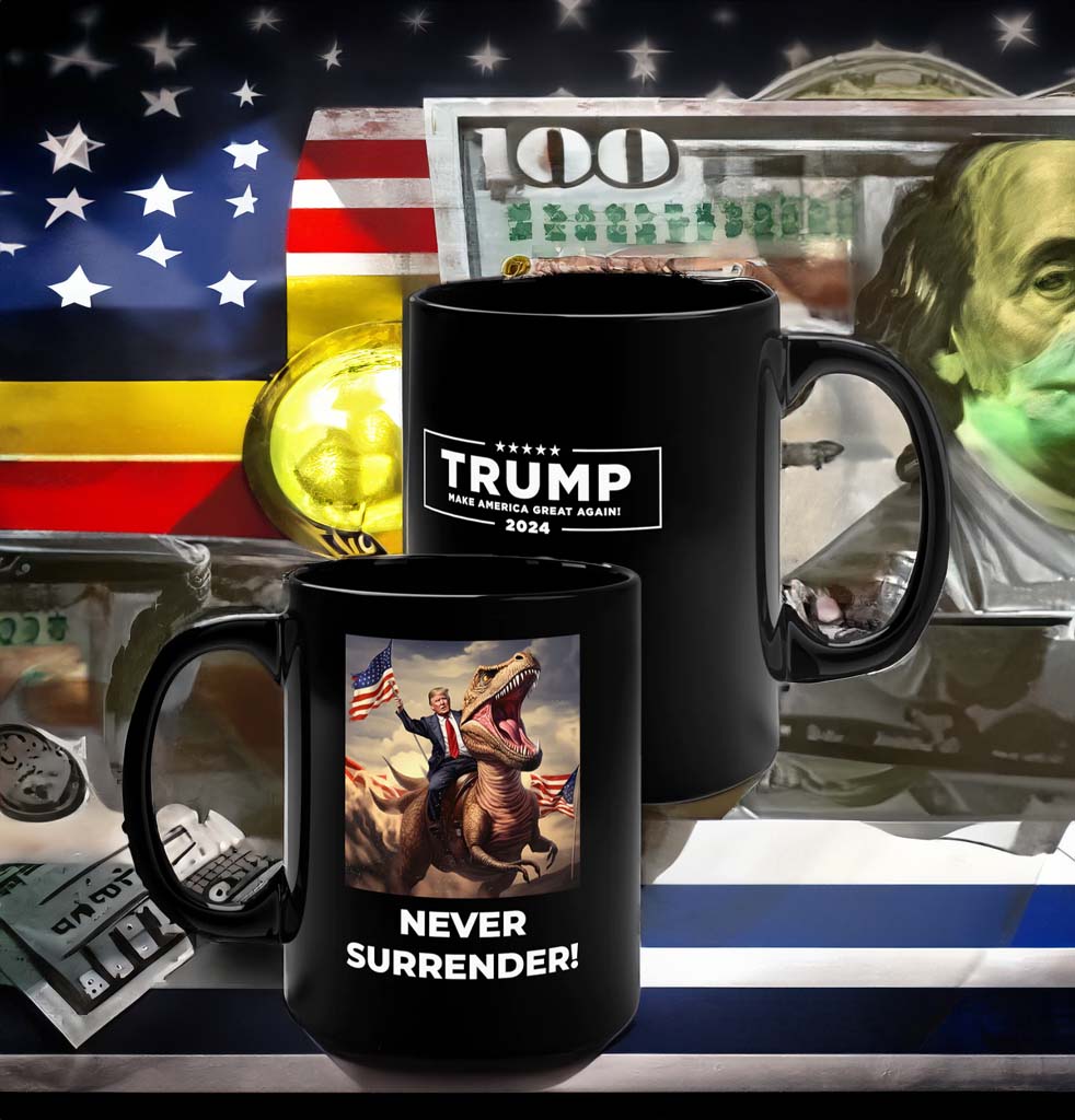 Never Surrender!! Trump on T-Rex Mug Cups