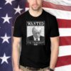 Trump 2024 Wanted T-Shirts