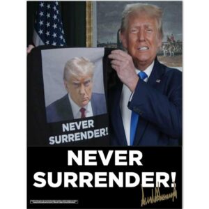 Trump Shows Off Trump Mugshot Never Surrender Signed Poster