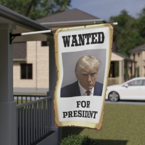 Wanted for President Trump 2024 Mugshot Flags