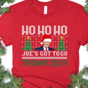 Ho ho ho Joe's Got To Go Trump 2024 Shirts