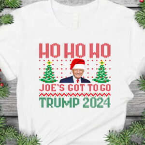 Ho ho ho Joe's Got To Go Trump 2024 TShirt