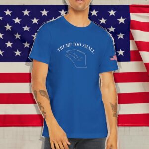 Trump 2024 Too Small T-Shirt
