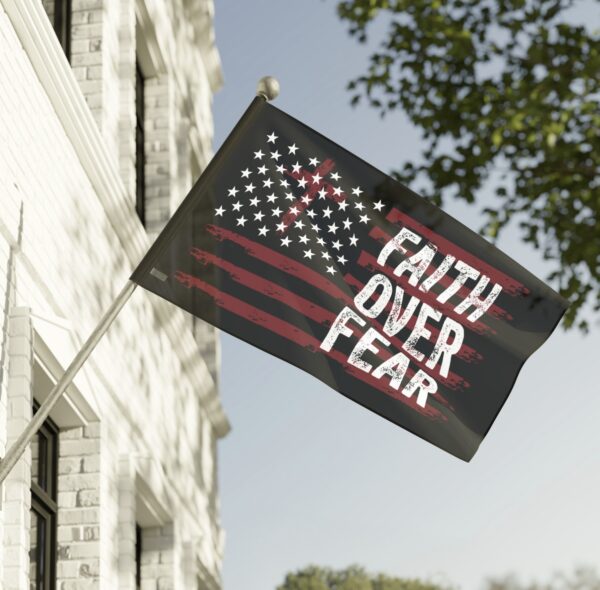 Faith Over Fear Flag