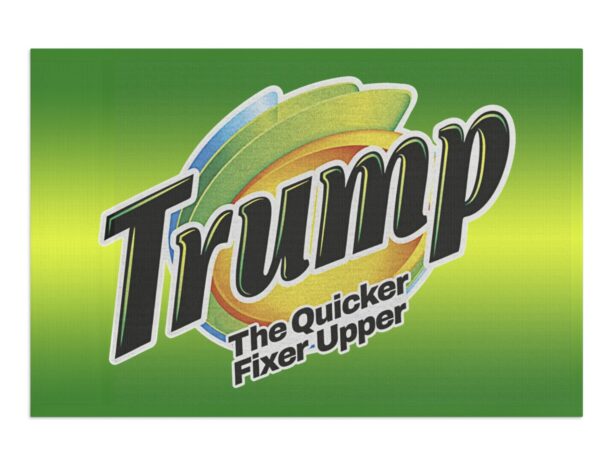 Trump 2024 The Quicker Fixer Upper Flag