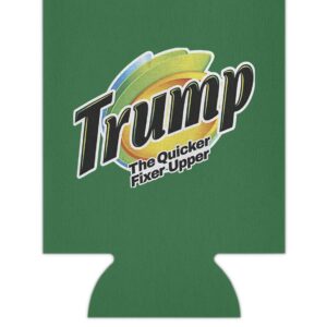 Trump The Quicker Fixer Upper Beverage Cooler