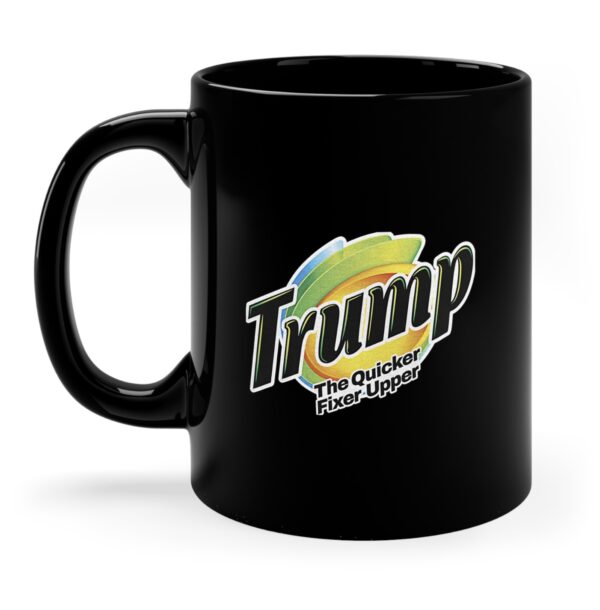 Trump The Quicker Fixer Upper Mug