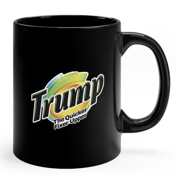 Trump The Quicker Fixer Upper Mugs