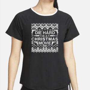 Die Hard Is A Christmas Movie T Shirt4
