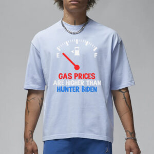 Gas Prices Higher Than Hunter Biden T-Shirt