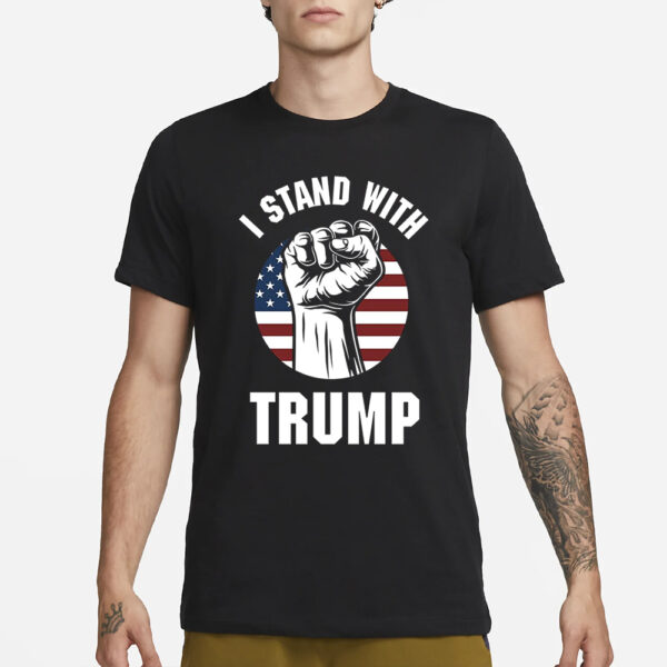 I Stand With Trump T-Shirt1