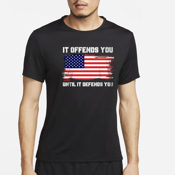 It Offends You Until T-Shirt2