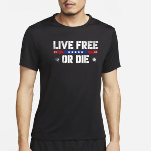 Live Free Or Die T Shirt4