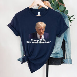 Trump 2024 Now More than Ever T-Shirt