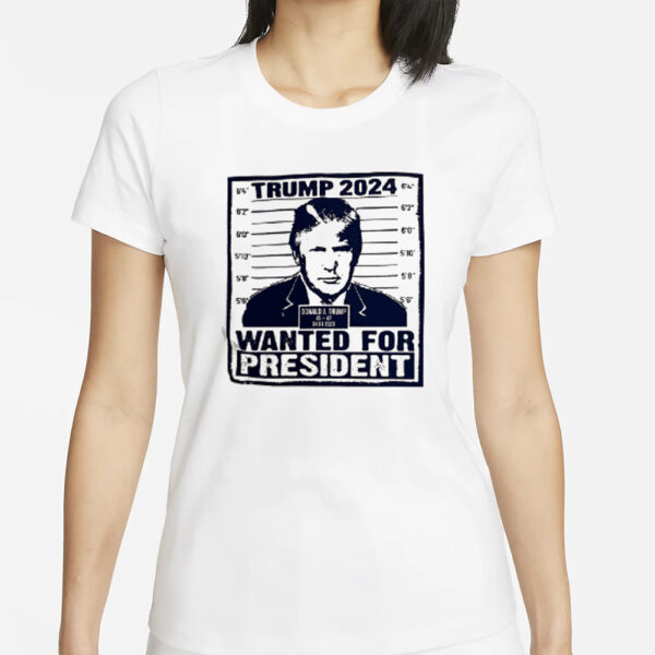 Trump 2024 WANTED For President Mugshot White T-Shirts