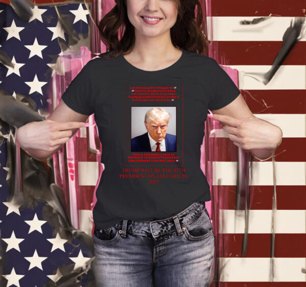 Trump Will Be The 47th President On January 20, 2025 Shirt