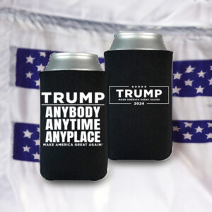 Anybody Anytime Anyplace Trump 2024 Beverage Cooler