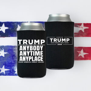 Anybody Anytime Anyplace Trump 2024 Beverage Coolers