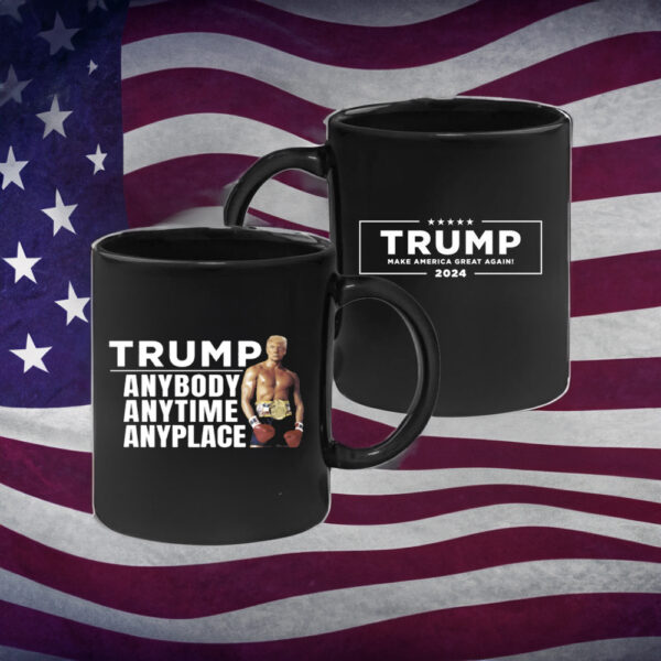 Trump 2024 Anybody Anytime Anyplace Black Mugs