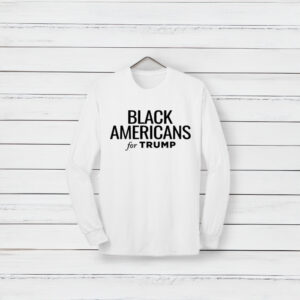 Black Americans for Trump White Long Sleeve Shirt