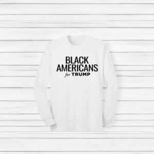 Black Americans for Trump White Long Sleeve T-Shirt