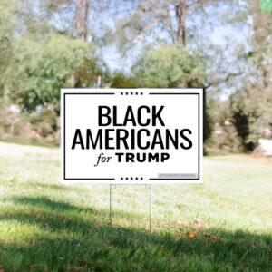 Black Americans for Trump Yard Signs