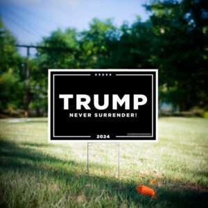 Official Trump Never Surrender Yard Sign