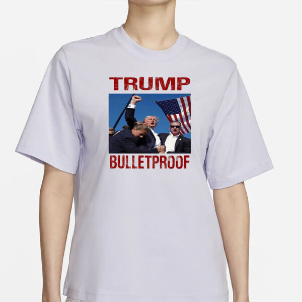 Bulletproof Trump 2024 T-Shirts