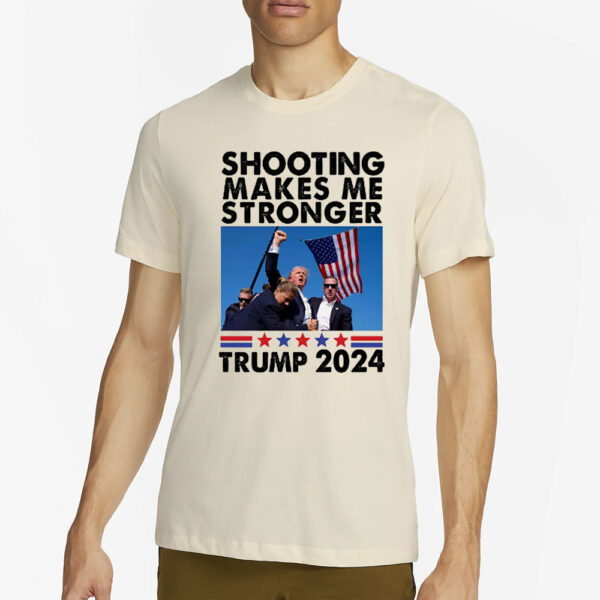 Donald Trump Shot T-SHIRT-SHOOTING MAKES ME STRONGER- 2024 PRESIDENT5