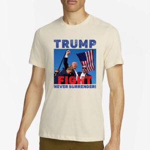 Donald Trump Shot T-Shirt -FIGHT, NEVER SURRENDER!!,TRUMP 2024 Support T-Shirt