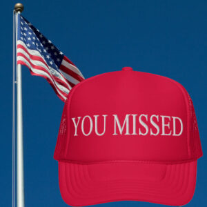 Donald Trump You Missed Hat1