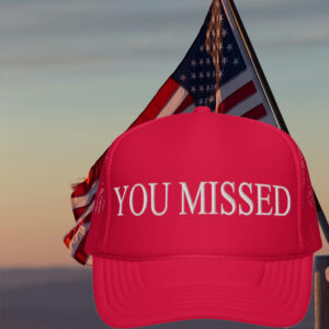 Donald Trump You Missed Hat2