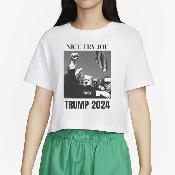 Nice Try Joe Trump 2024 T-Shirt2