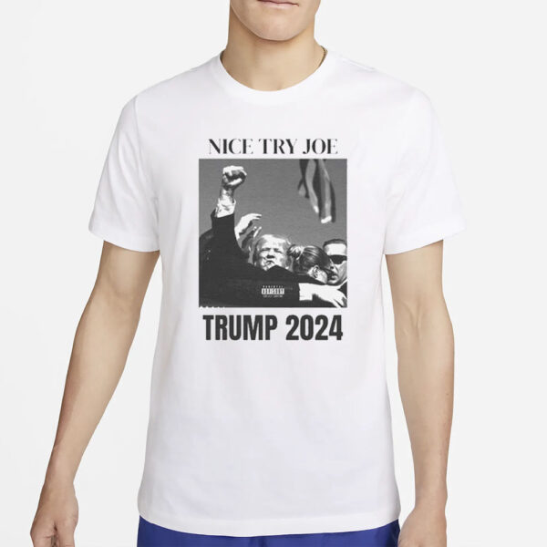 Nice Try Joe Trump 2024 T-Shirt6