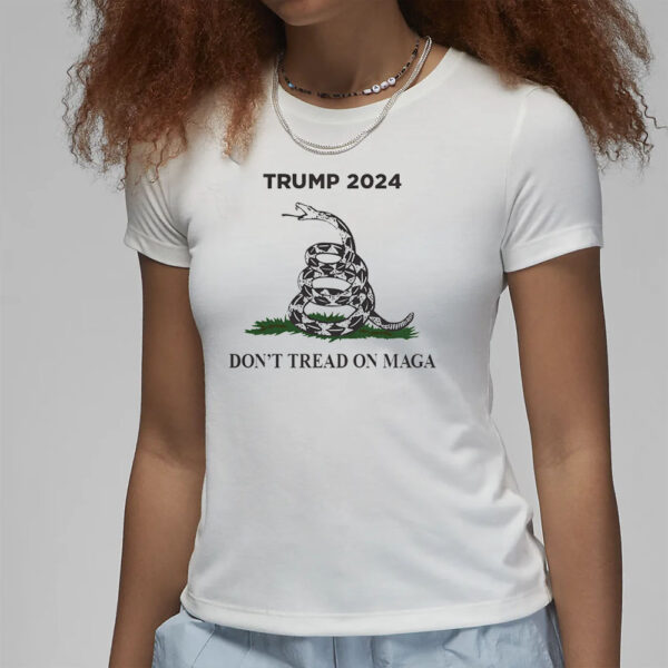 Trump 2024 Don't Tread On MAGA T-Shirt2