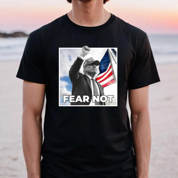 Trump Fear Not Black New T-Shirt2