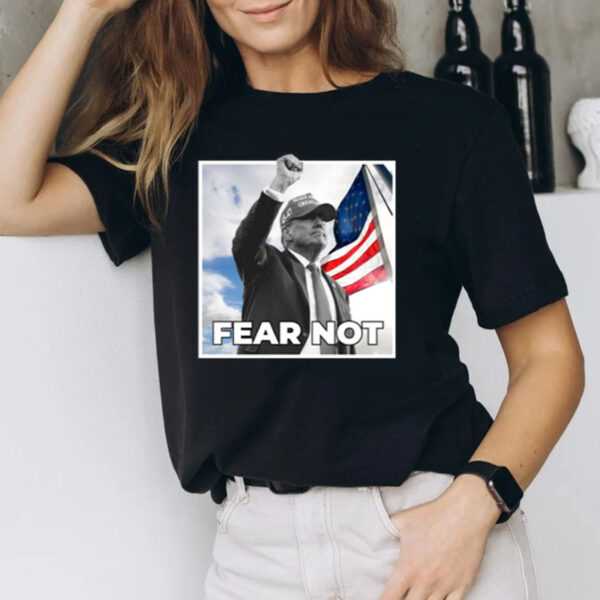 Trump Fear Not Black New T-Shirt4