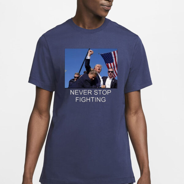 Trump Never Stop Fighting T-Shirt • Fist Pump2