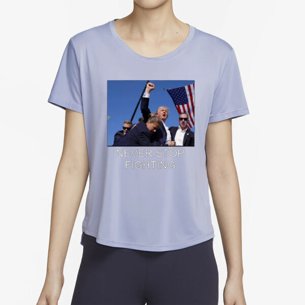 Trump Never Stop Fighting T-Shirt • Fist Pump4