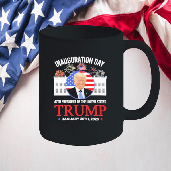 Funny Donald Trump Inauguration Day 2025 47th President January 20th, 2025 Mug