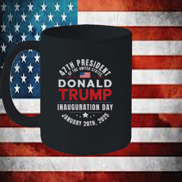 Hot President Donald Trump Inauguration Day 2025 Mug