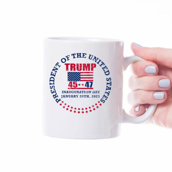 Inauguration Day 45 47 Donald Trump President we won again trump 47 President Mug