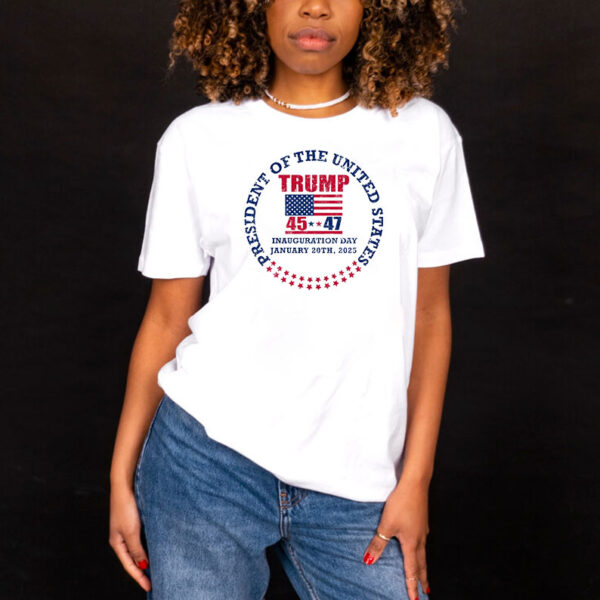 Inauguration Day 45 47 Donald Trump President we won again trump 47 President T-Shirt