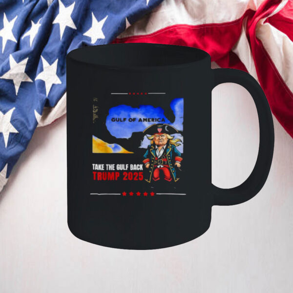 Trump 2025 Gulf Of America Take The Gulf Back Mug