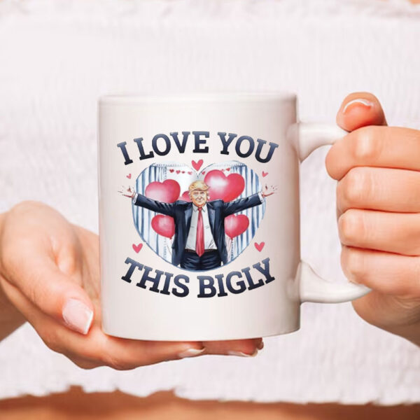 Trump I love you this bigly Valentine’s day Mug